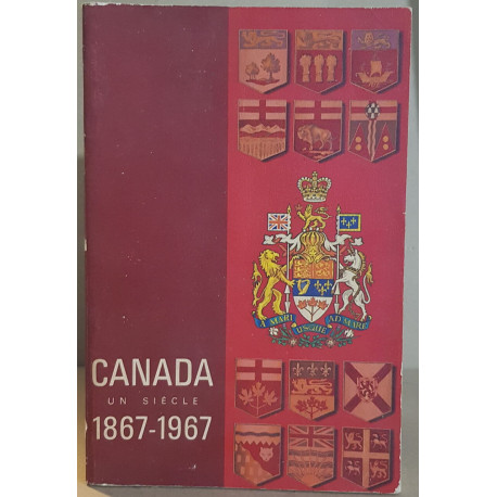 Canada - Un siècle 1867-1967