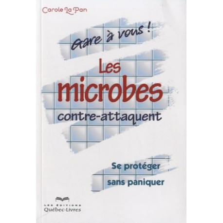 Gare à vous ! Les microbes contre-attaquent