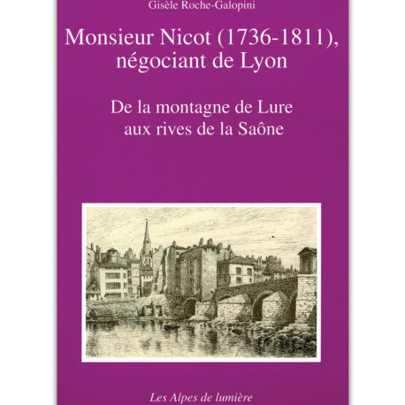 Monsieur Nicot (1736-1811) négociant de Lyon - de la montagne de...