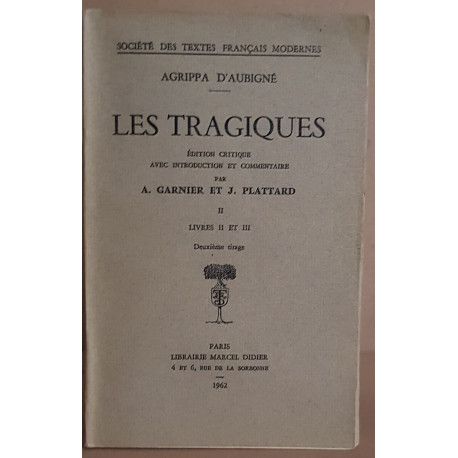 Agrippa d'Aubigné - Les tragiques - Tome II - Livres II et III (2°...