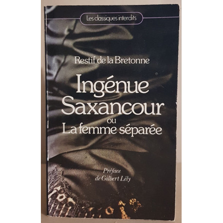 Ingénue Saxancour ou la femme séparée préface de gilbert Lély