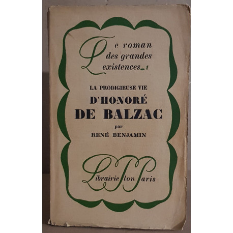 La prodigieuse vie d'Honoré de Balzac / dédicace