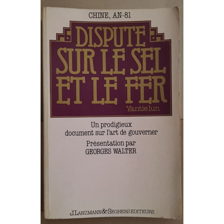 Chine An-81 - Dispute sur le sel et le fer - Un prodigieux...
