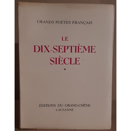 Grands poètes français - Le dix-septième siècle - (2 volumes)