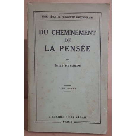 Du cheminement de la pensée - Tome premier