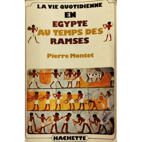 La vie quotidienne en egypte au temps des ramses