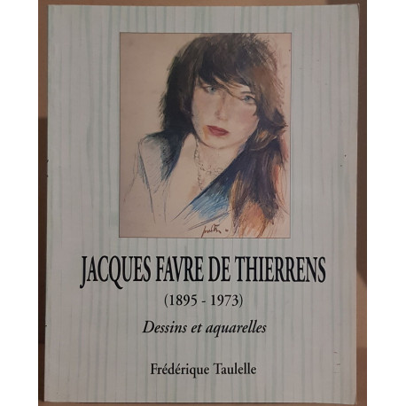 Jacques Favre de Thierrens (1895-1973) Dessins et aquarelles