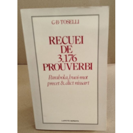 Recuei de 3 176 prouverbi/ parabola buoi-mot precet et dict nissart