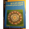 Sulfures et boules presse papiers (Massin)