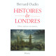 Histoires de Londres: Gloire épreuves et mystères