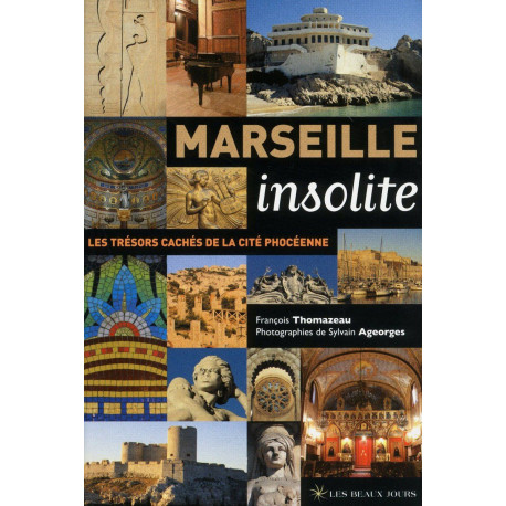 Marseille insolite: Les trésors cachés de la cité phocéenne