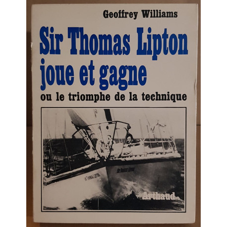 Sir Thomas Lipton joue et gagne ou le triomphe de la technique