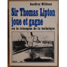 Sir Thomas Lipton joue et gagne ou le triomphe de la technique