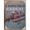 5 hommes sur un radeau expédition tahiti-nui II et III