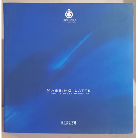 Massimo Latte - Chimica delle passioni