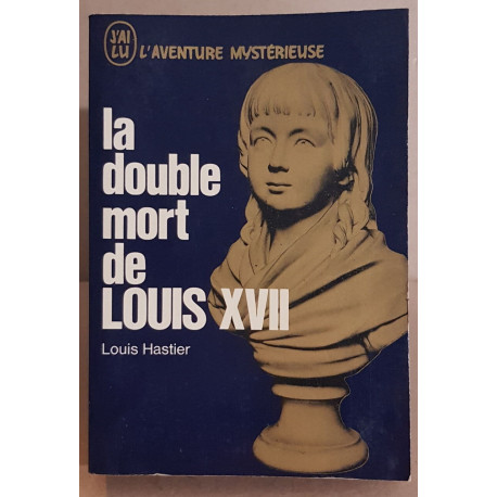 La double mort de louis XVII (nouvellle édition)