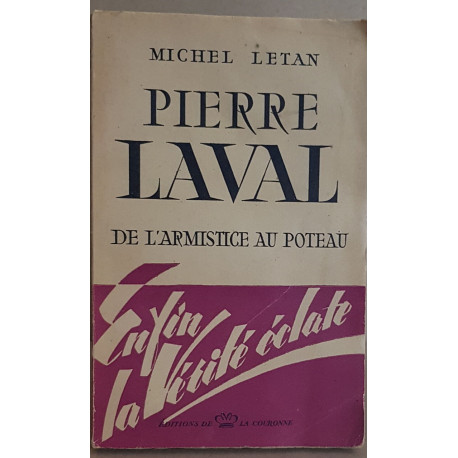 Pierre Laval - De l'armistice au poteau