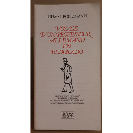 Voyage d'un professeur d'allemand en Eldorado et autres écrits...