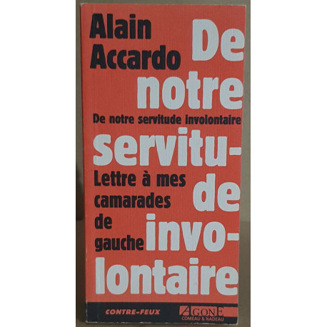 De notre servitude involontaire - Lettre à mes camarades de gauche