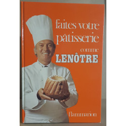 Faites votre pâtisserie comme Lenôtre