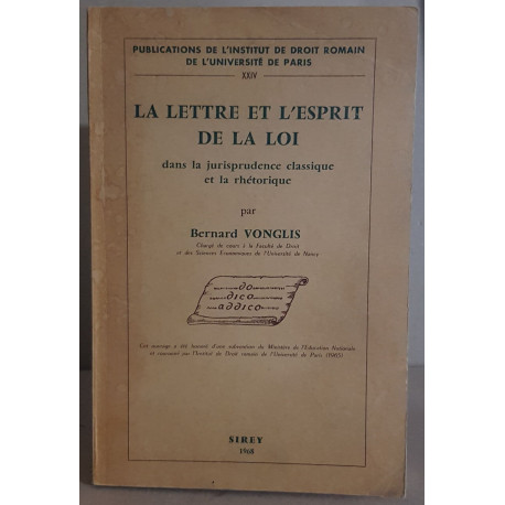 La lettre et l'esprit de la loi dans la jurisprudence classique et...