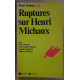 Ruptures sur Henri Michaux