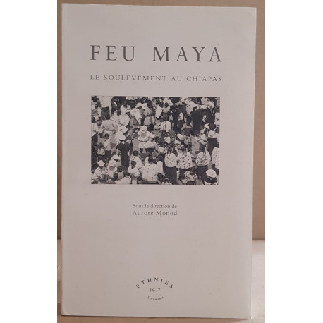 Feu maya : le soulèvement au Chiapas