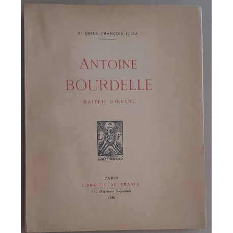 Antoine Bourdelle - maitre d'oeuvre