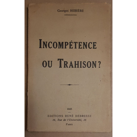 Incompétence ou Trahison ? (avec les hommages de l'auteur)