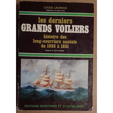 Les derniers grands voiliers - histoire des long-courriers nantais...