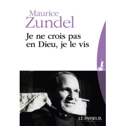Je ne crois pas en Dieu je le vis