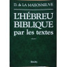 L'hébreu Biblique Par Les Textes/ tome 1