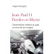 Jean-Paul II Paroles en liberté: Conversations inédites du pape au...