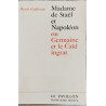 Madame de Staël et Napoleon ou germaine et la caïd ingrat